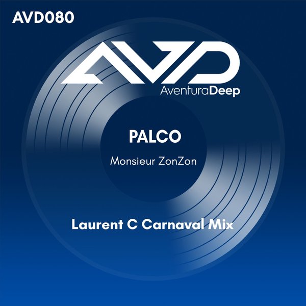Monsieur ZonZon - Palco (Laurent C Carnaval Mix) [AVD810279]